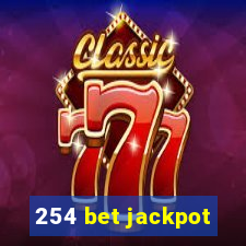 254 bet jackpot